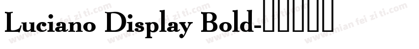 Luciano Display Bold字体转换